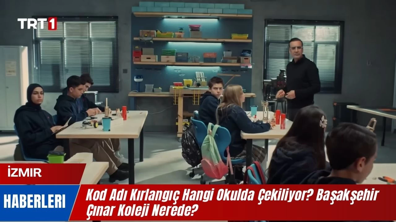 Kod Adı Kırlangıç Hangi Okulda Çekiliyor? Başakşehir Çınar Koleji Nerede?