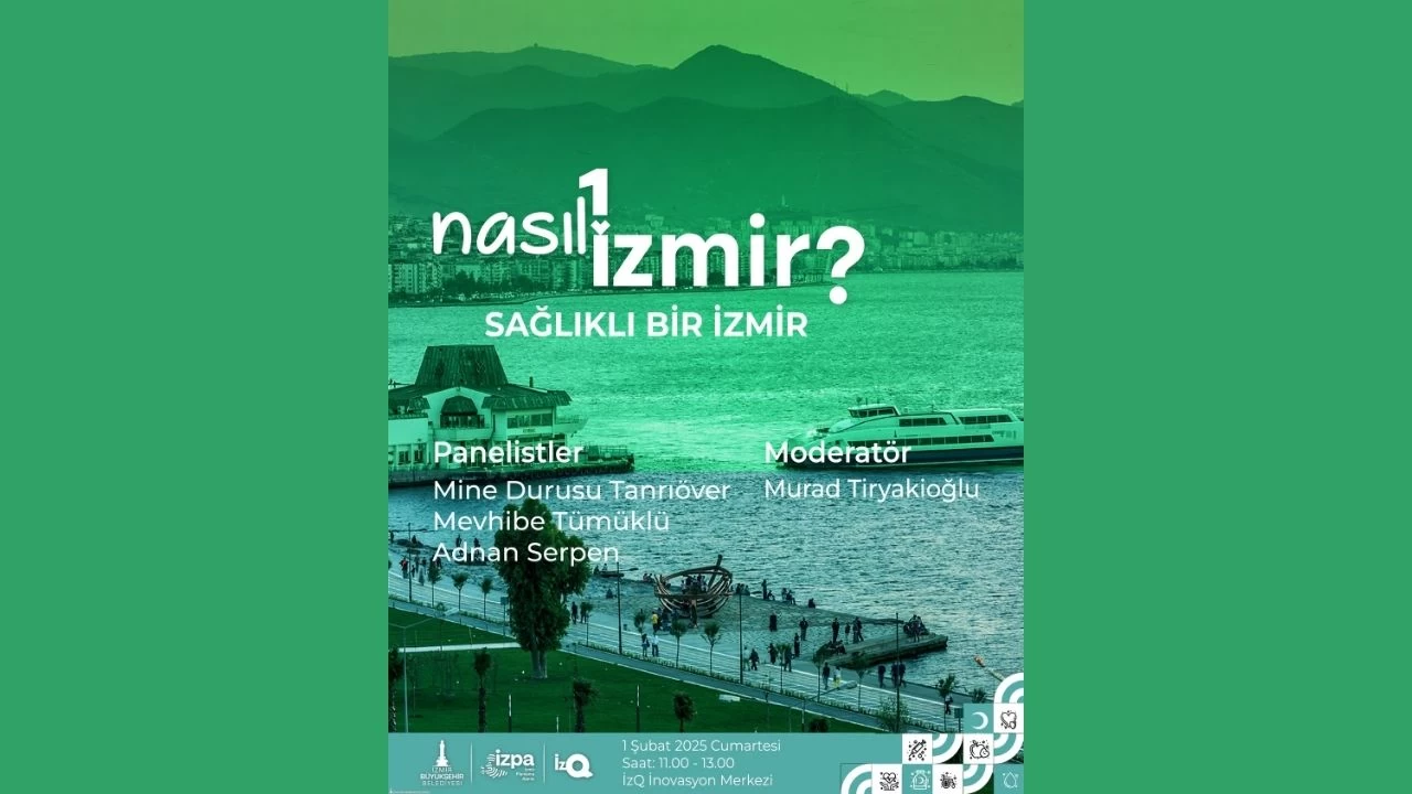İzmir’in Geleceği Şekilleniyor! “Sağlıklı Bir İzmir” Panelinde Neler Konuşulacak?