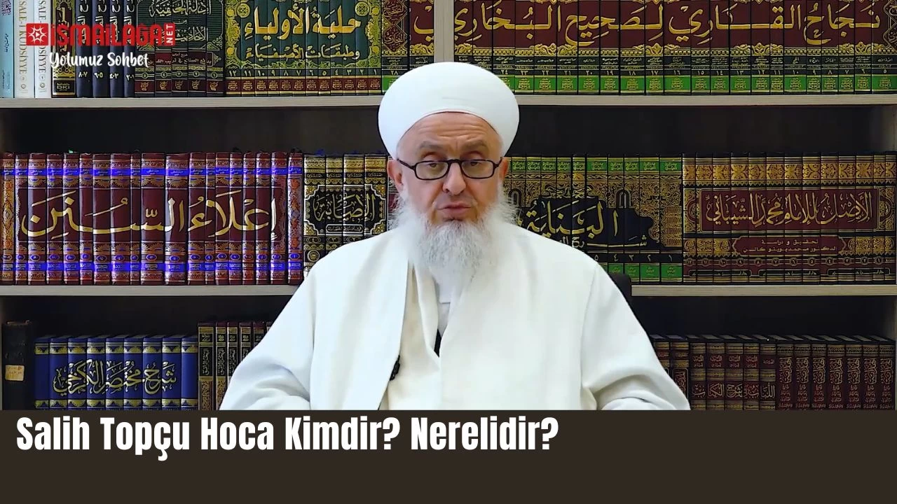 Salih Topçu Hoca Kimdir? Nerelidir?