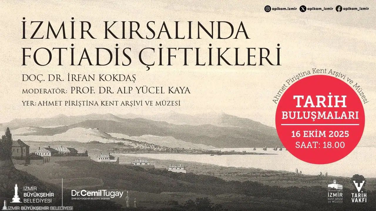 Tarih Buluşmaları, “İzmir Kırsalında Fotiadis Çiftlikleri” söyleşisiyle devam ediyor