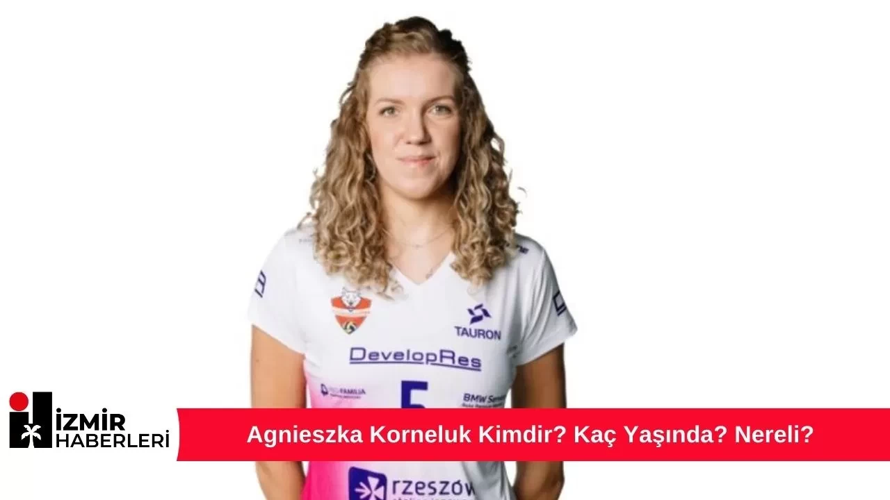 Agnieszka Korneluk Kimdir? Kaç Yaşında? Nereli?