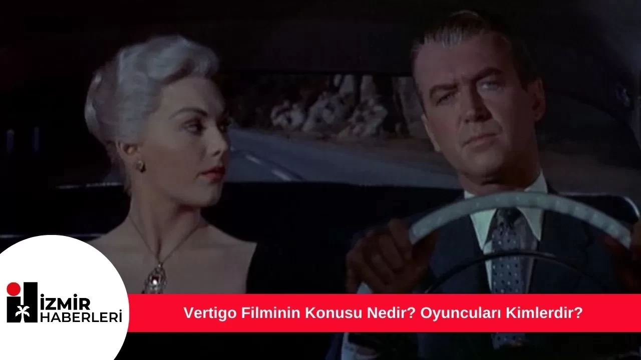 Vertigo Filminin Konusu Nedir? Oyuncuları Kimlerdir?