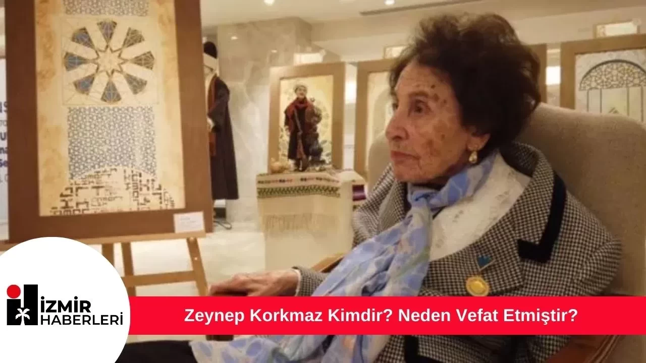 Zeynep Korkmaz Kimdir? Neden Vefat Etmiştir?