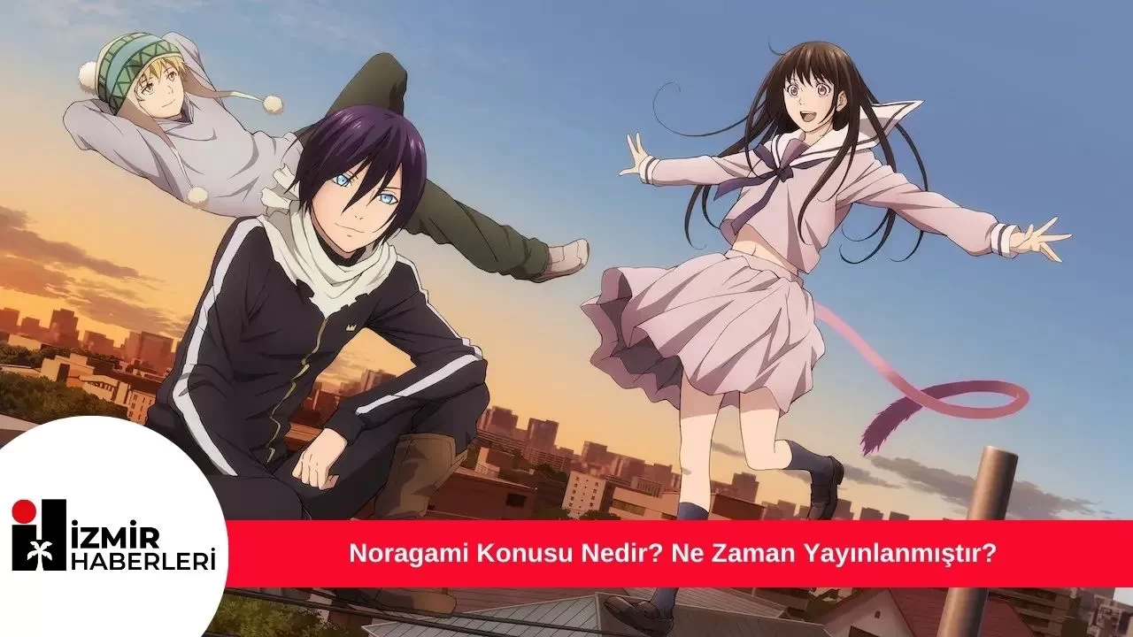 Noragami Konusu Nedir? Ne Zaman Yayınlanmıştır?