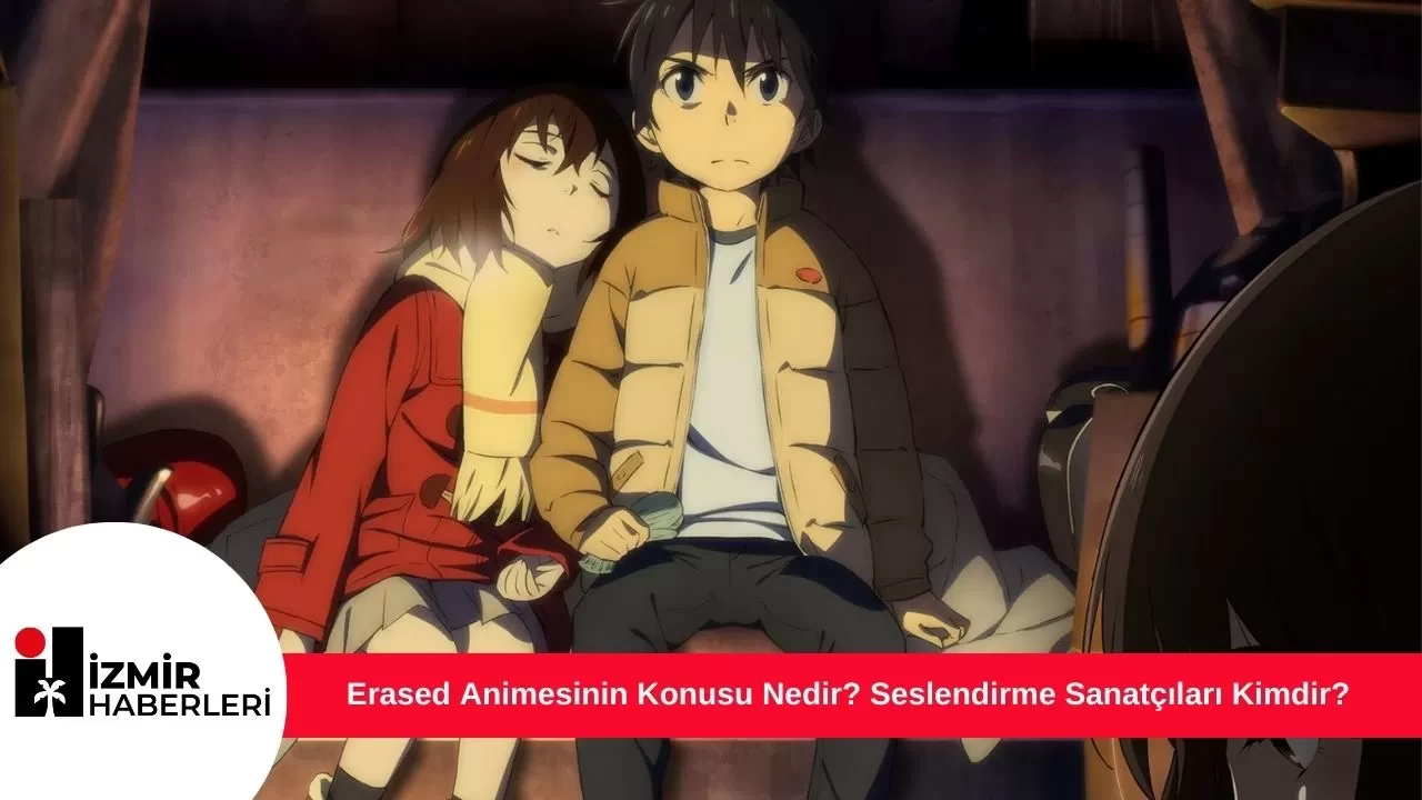 Erased Animesinin Konusu Nedir? Seslendirme Sanatçıları Kimdir?