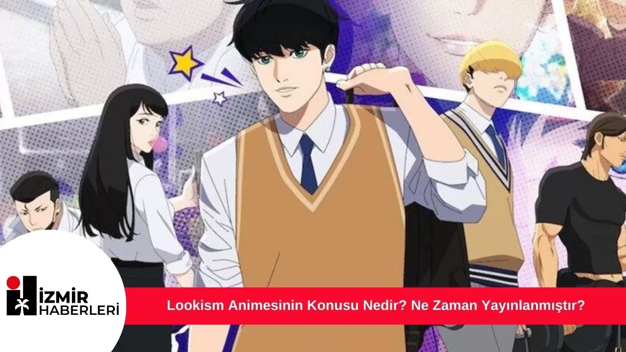 Lookism Animesinin Konusu Nedir? Ne Zaman Yayınlanmıştır?