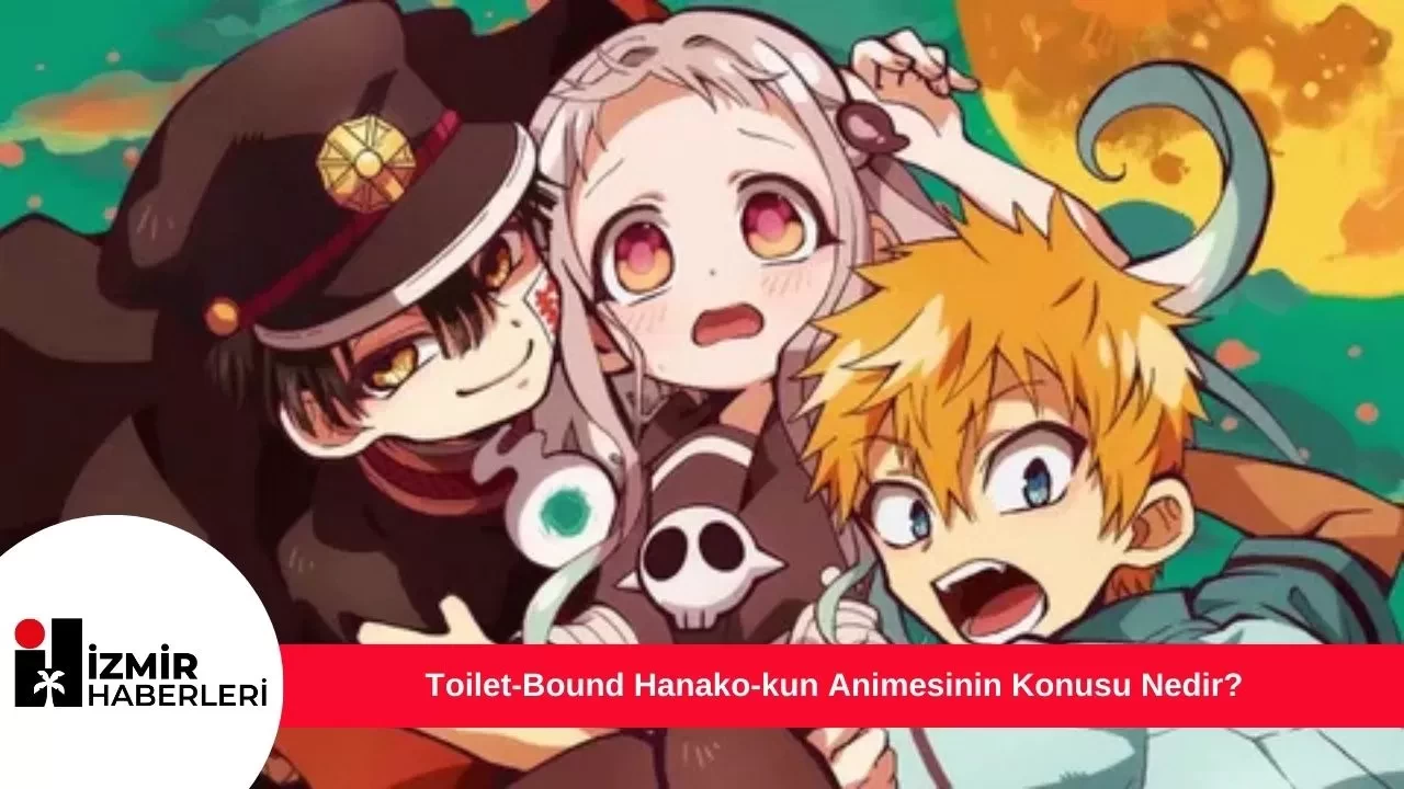 Toilet-Bound Hanako-kun Animesinin Konusu Nedir?