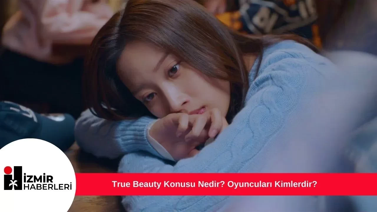 True Beauty Konusu Nedir? Oyuncuları Kimlerdir?