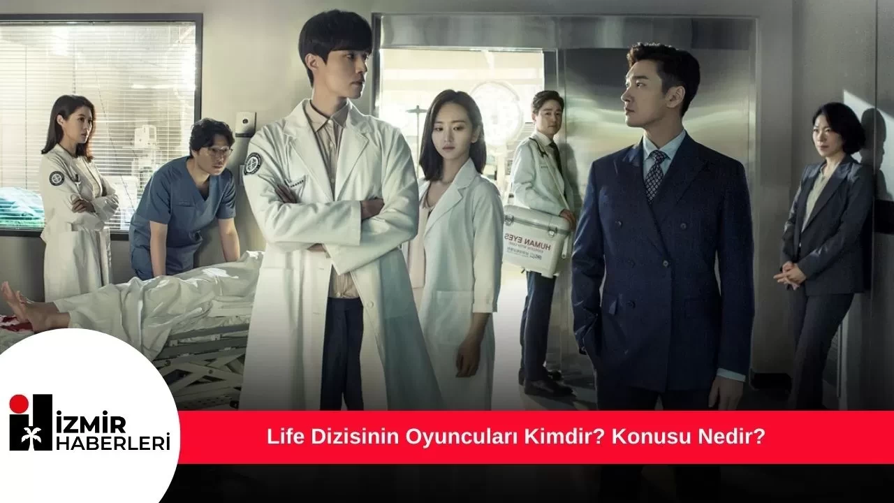 Life Dizisinin Oyuncuları Kimdir? Konusu Nedir?