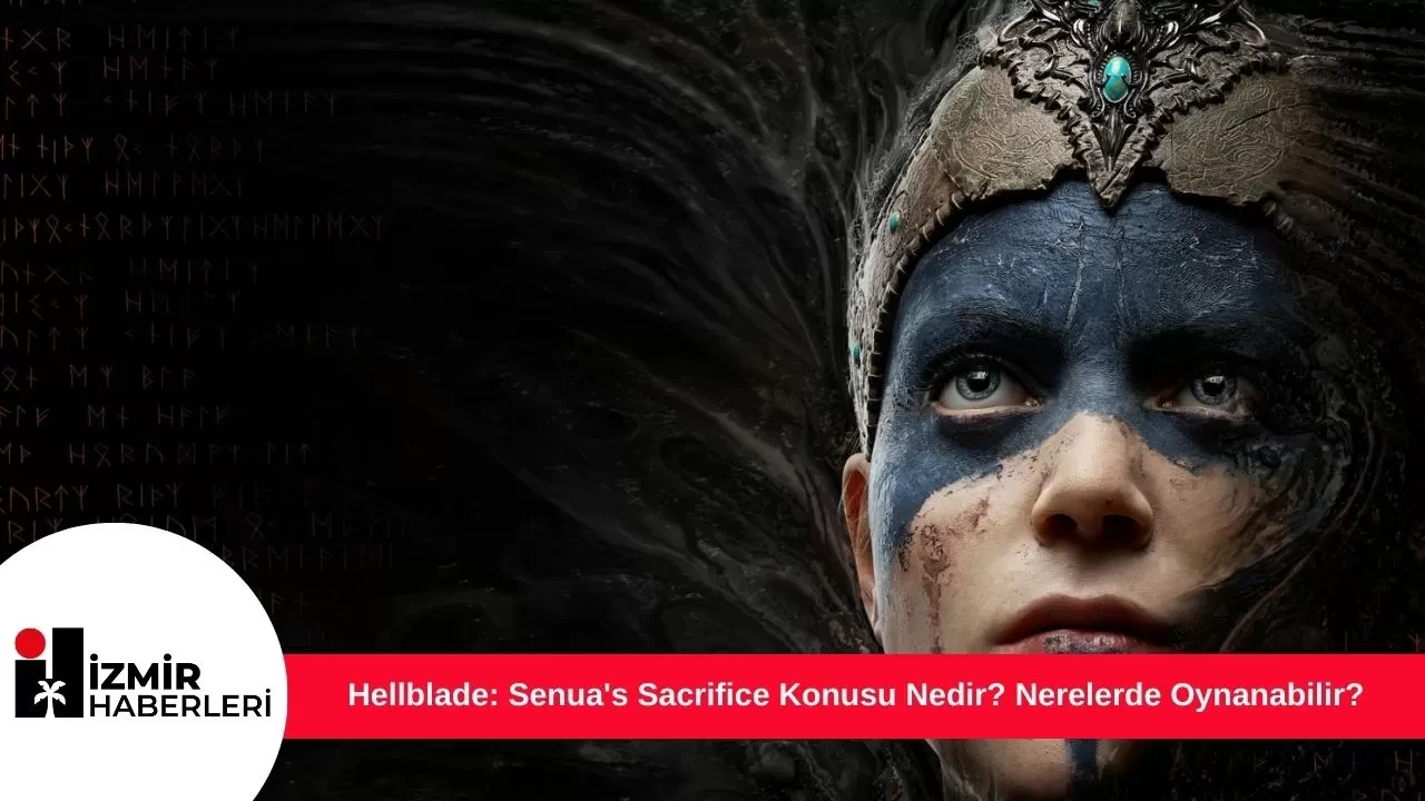 Hellblade: Senua's Sacrifice Konusu Nedir? Nerelerde Oynanabilir?