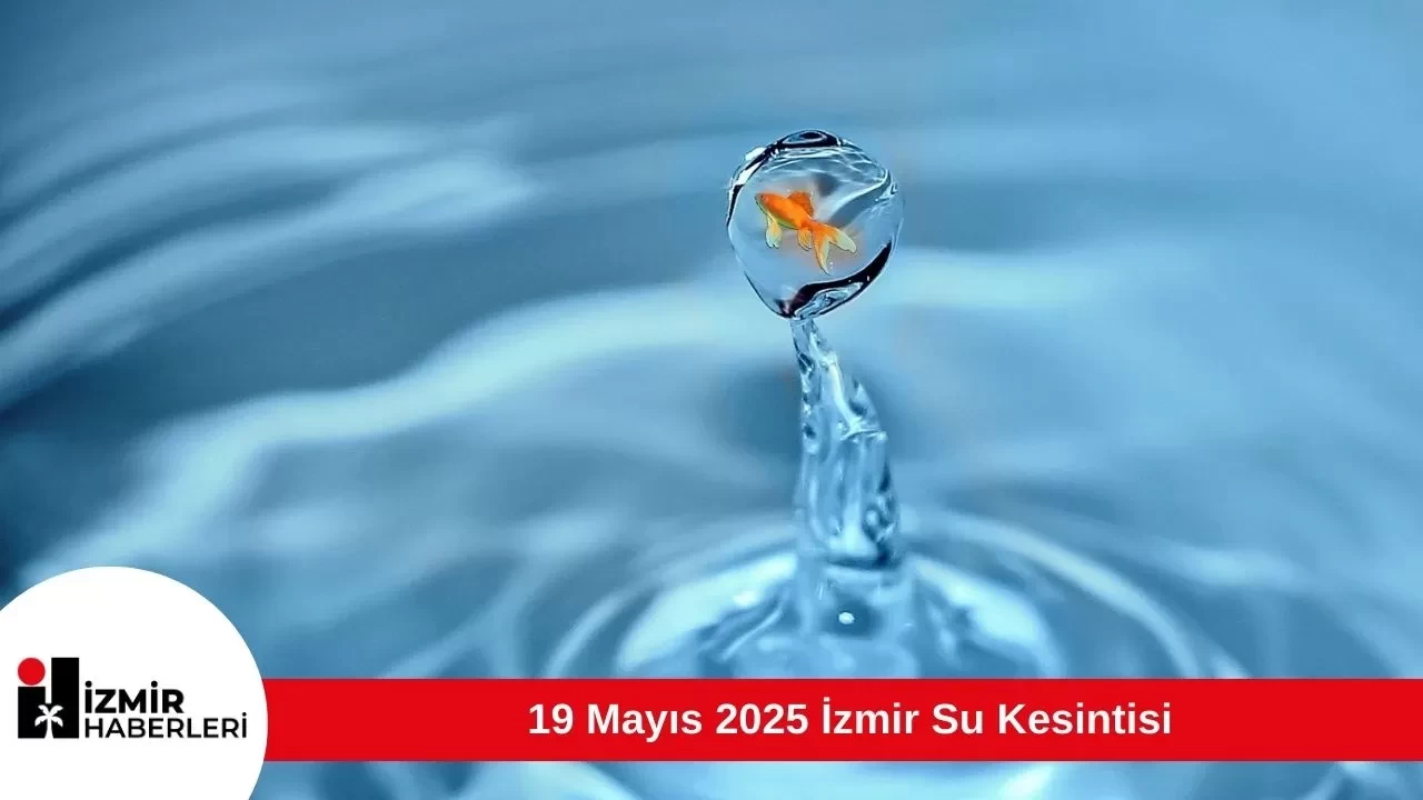 19 Mayıs 2025 İzmir Su Kesintisi