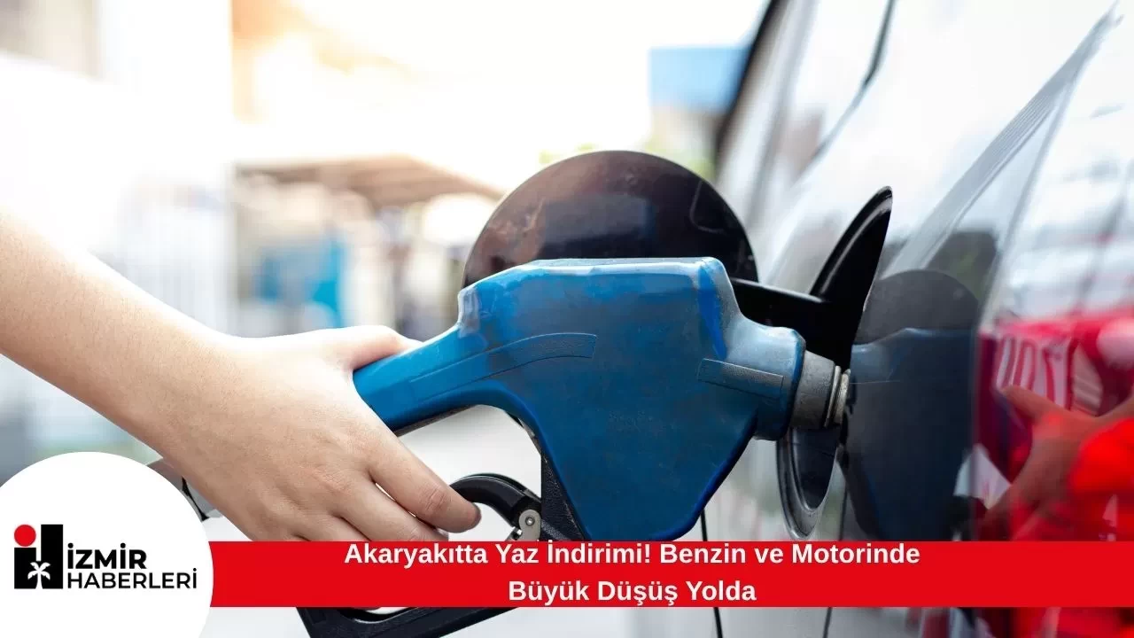 Akaryakıtta Yaz İndirimi! Benzin ve Motorinde Büyük Düşüş Yolda
