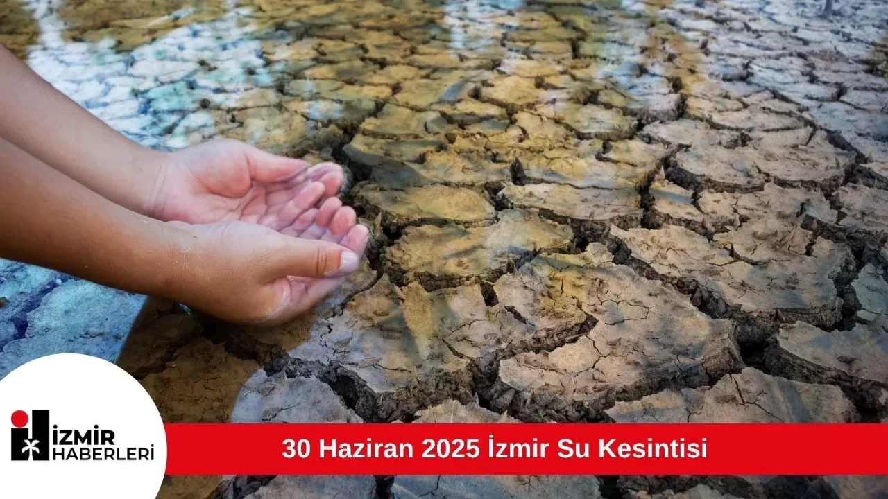 30 Haziran 2025 İzmir Su Kesintisi