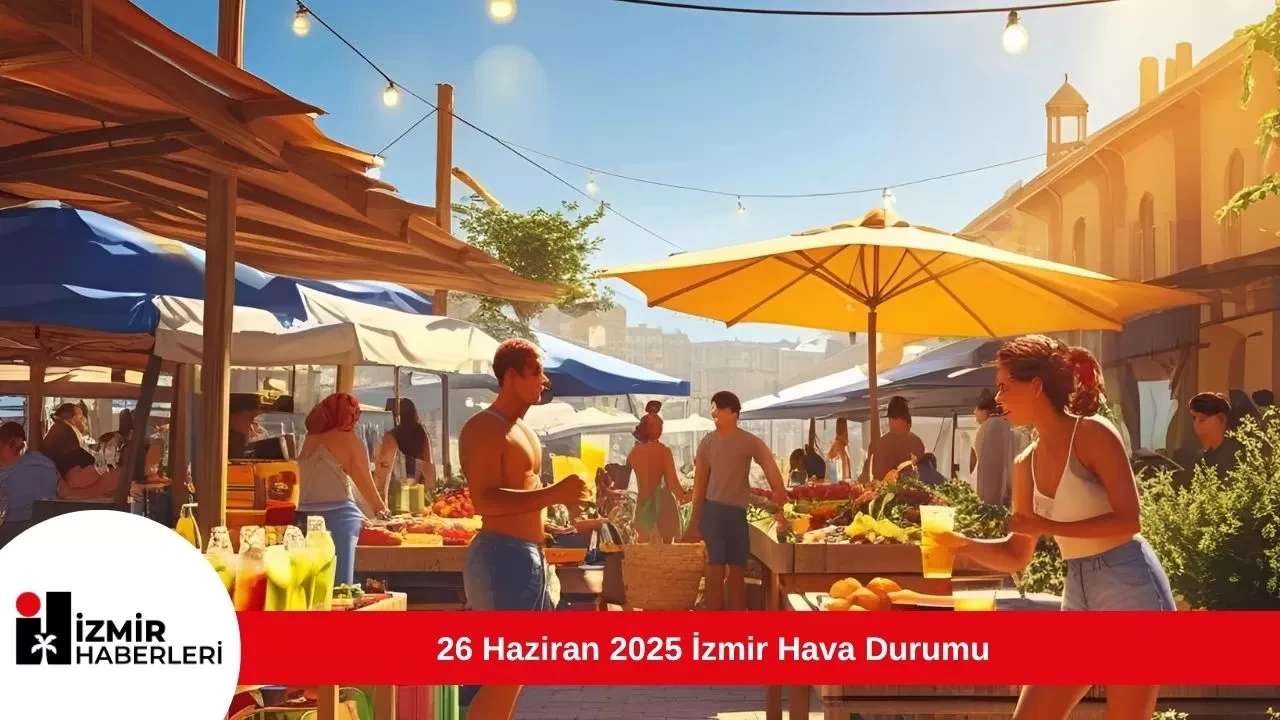 26 Haziran 2025 İzmir Hava Durumu
