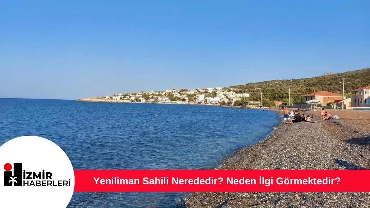 Yeniliman Sahili Nerededir? Neden İlgi Görmektedir?