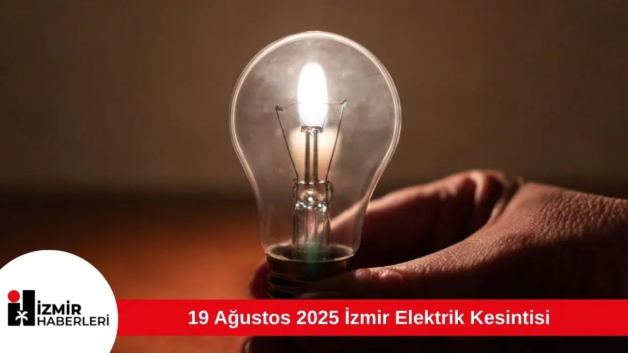 19 Ağustos 2025 İzmir Elektrik Kesintisi