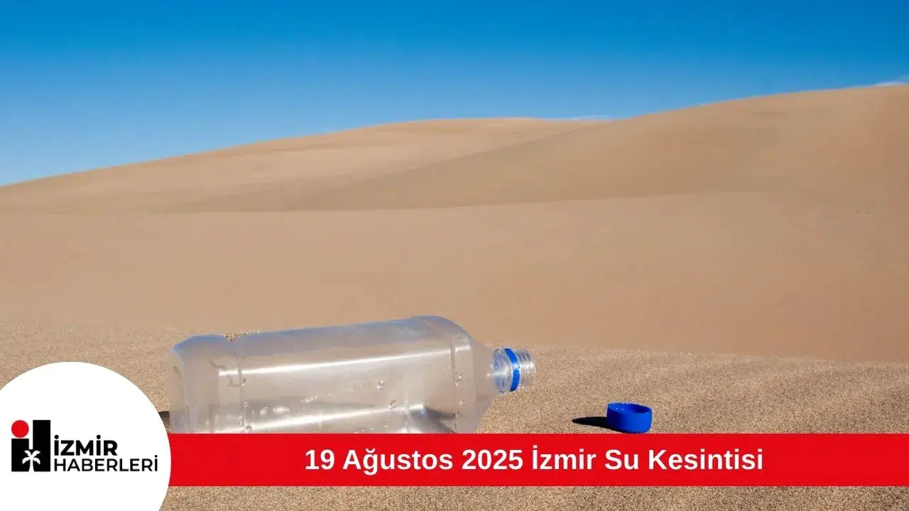 19 Ağustos 2025 İzmir Su Kesintisi