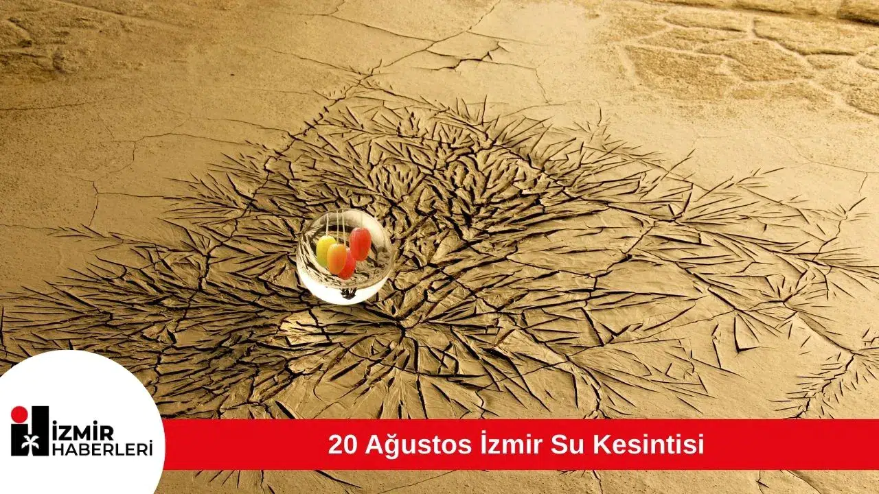 20 Ağustos İzmir Su Kesintisi