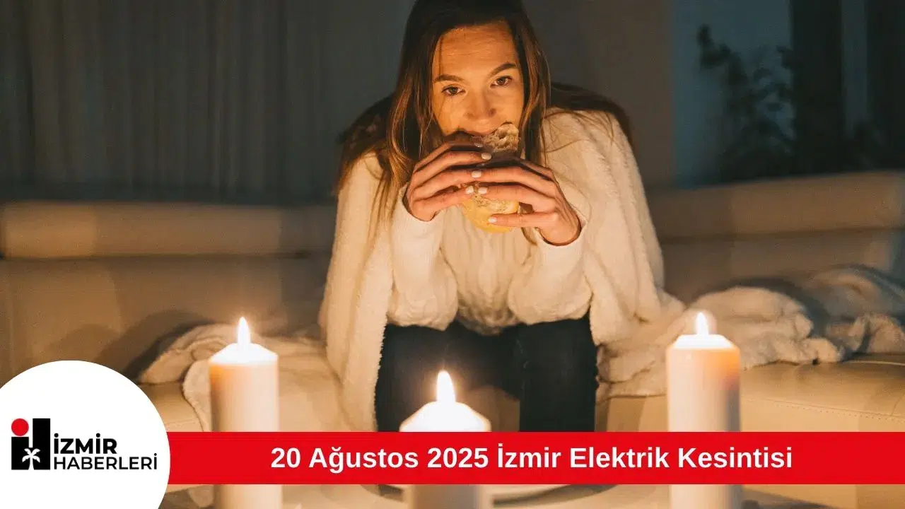 20 Ağustos 2025 İzmir Elektrik Kesintisi