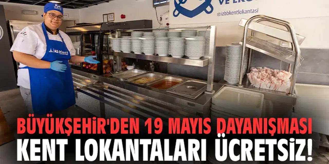 İzmir'de 19 Mayıs coşkusu sofralara taşındı: Kent Lokantaları kapılarını ücretsiz açtı