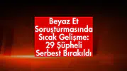 Beyaz Et Soruşturmasında Sıcak Gelişme