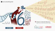 6. Uluslararası Bornova Kısa Film Günleri 24 Nisan’da başlıyor