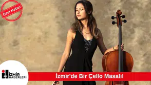 İzmir'de Bir Çello Masalı!