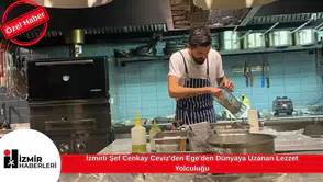 İzmirli Şef Cenkay Ceviz'den Ege'den Dünyaya Uzanan Lezzet Yolculuğu
