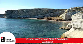 Piyade Koyu’na Nasıl Gidilir? Orada Neler Yapılabilir?