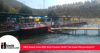 Dikili Beach Club 2025 Giriş Fiyatları Nedir? Ne Kadar Ödeyeceksiniz?