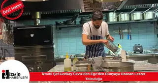 İzmirli Şef Cenkay Ceviz'den Ege'den Dünyaya Uzanan Lezzet Yolculuğu