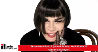 Sezen Aksu'dan 17 Şarkılık Dönüş: Yeni Albüm 13 Haziran’da Geliyor!