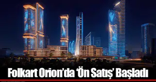 Folkart Orion’da ‘Ön Satış’ Başladı