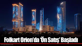 Folkart Orion’da ‘Ön Satış’ Başladı