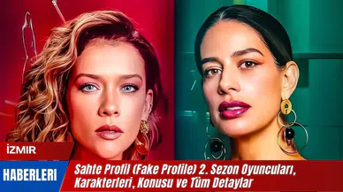Sahte Profil (Fake Profile) 2. Sezon Oyuncuları, Karakterleri, Konusu ve Tüm Detaylar