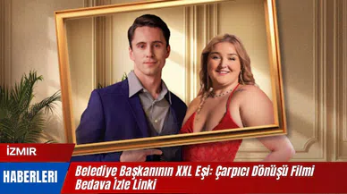 Belediye Başkanının XXL Eşi: Çarpıcı Dönüşü Filmi Bedava İzle Linki
