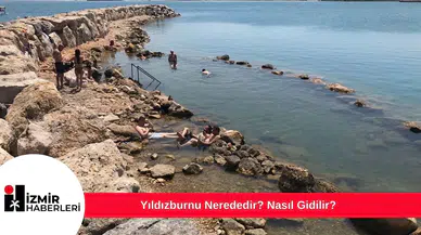 Yıldızburnu Nerededir? Nasıl Gidilir?