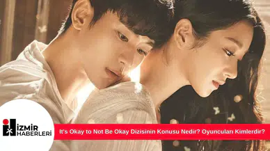 It's Okay to Not Be Okay Dizisinin Konusu Nedir? Oyuncuları Kimlerdir?