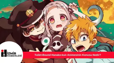 Toilet-Bound Hanako-kun Animesinin Konusu Nedir?