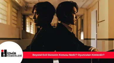 Beyond Evil Dizisinin Konusu Nedir? Oyuncuları Kimlerdir?