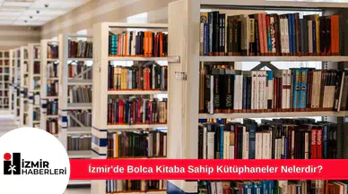 İzmir'de Bolca Kitaba Sahip Kütüphaneler Nelerdir?