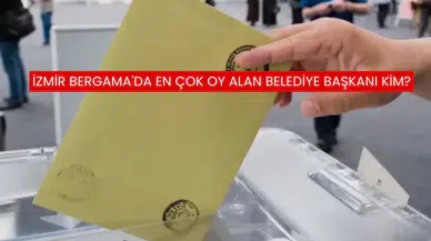 İzmir Bergama'da en çok oy alan belediye başkanı kim?