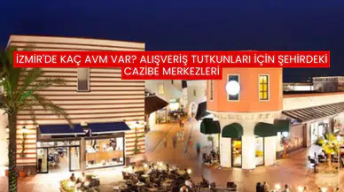 İzmir'de Kaç AVM Var? Alışveriş Tutkunları İçin Şehirdeki Cazibe Merkezleri