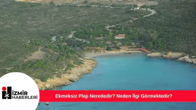 Ekmeksiz Plajı Nerededir? Neden İlgi Görmektedir?