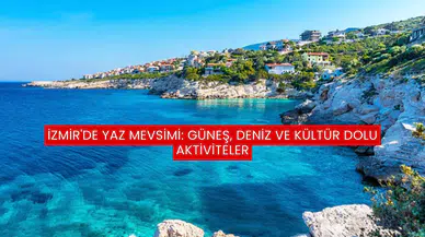 İzmir'de Yaz Mevsimi: Güneş, Deniz ve Kültür Dolu Aktiviteler