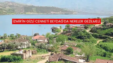 İzmir'in Gizli Cenneti Beydağ'da Nereler Gezilmeli