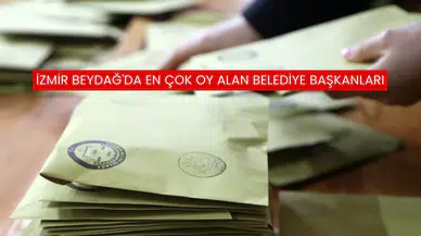 İzmir Beydağ'da en çok oy alan belediye başkanları