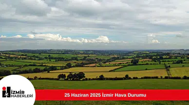 25 Haziran 2025 İzmir Hava Durumu