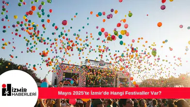 Mayıs 2025’te İzmir’de Hangi Festivaller Var?