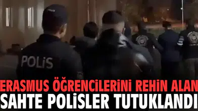 İzmir'de Erasmus öğrencilerini rehin alan sahte polisler tutuklandı